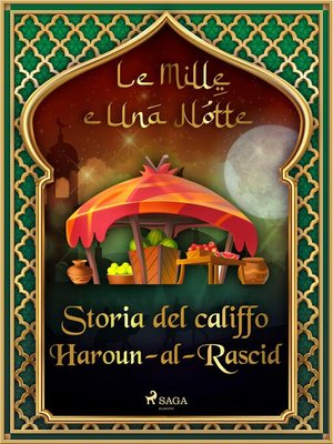 cover image of Storia del califfo Haroun-al-Rascid (Le Mille e Una Notte 54)